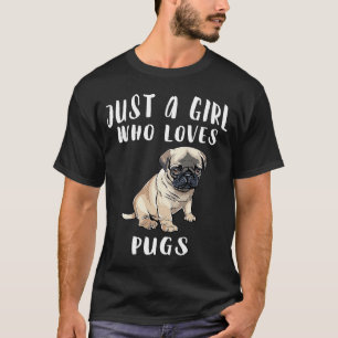 Im Just A Girl Who Loves Pugs Dog T-Shirt
