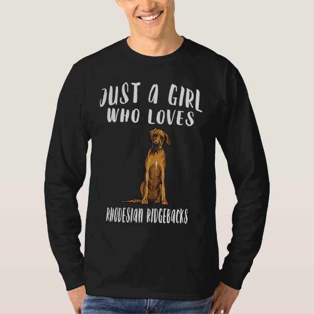 Im Just A Girl Who Loves Rhodesian Ridgebacks Dog T-Shirt (Front)