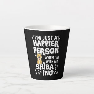 Im just a happier person when im with my shiba inu latte mug