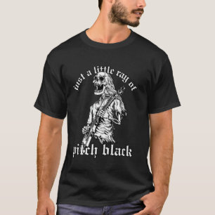 I'm Just a Little Ray of Pitch Black Dark Sarcasti T-Shirt