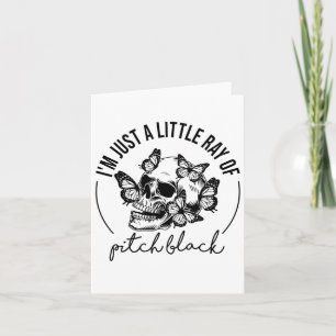 I'm Just A Little Ray Of Pitch Black Funny Skull B Card