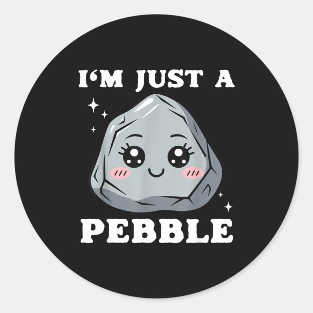 I'm Just A Pebble Cute Kawaii Rock Funny Pun  Classic Round Sticker (Front)