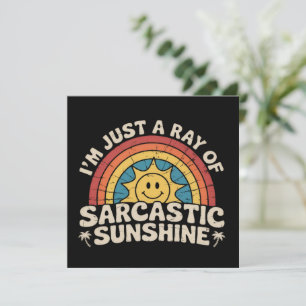 Im Just A Ray of Sarcastic Sunshine Humor Sarcasm Invitation