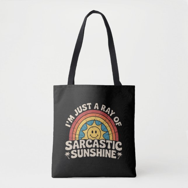 Im Just A Ray of Sarcastic Sunshine Humor Sarcasm Tote Bag (Front)