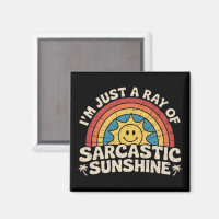 Im Just A Ray of Sarcastic Sunshine Humour Sarcasm