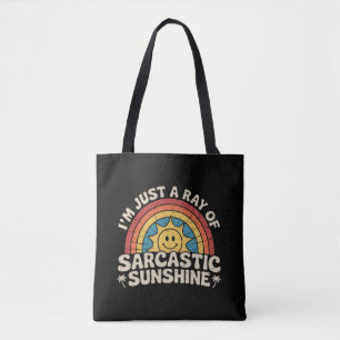 Im Just A Ray of Sarcastic Sunshine Humour Sarcasm Tote Bag