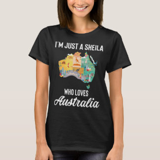 I'm Just A Sheila Who Loves Australia 1 T-Shirt