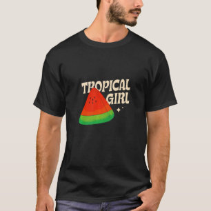 I'm Just A Tropical Girl Large Fruit Watermelon Pr T-Shirt
