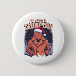 i'm Just a Trump Guy Chill Guy Meme Trump T-Shirt 6 Cm Round Badge