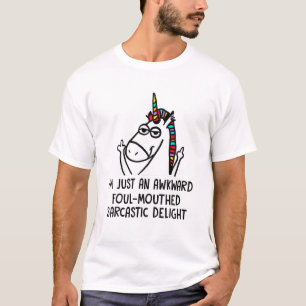 I'm Just An Awkward Foul-Mouthed Sarcastic Delight T-Shirt