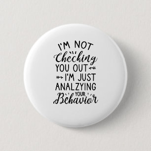 I'm Just Analysing You 6 Cm Round Badge