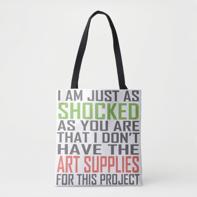 I'm Just as Shocked (Art Supplies) Tote Bag (Front)