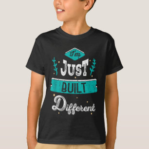 Im Just Built Different T-Shirt