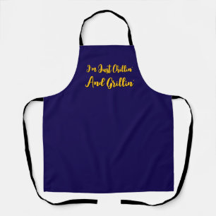 I'm Just Chillin' And Grillin' Dk Blue Apron