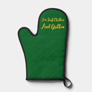 I'm Just Chillin' And Grillin' Green Oven Mitt