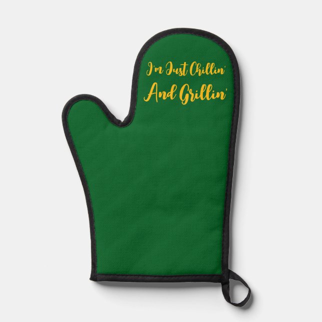 I'm Just Chillin' And Grillin' Green     Oven Mitt (Front)