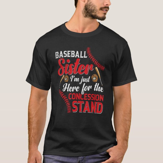 I'm Just Concession Stand Here  Baseball Sister Gr T-Shirt (Front)