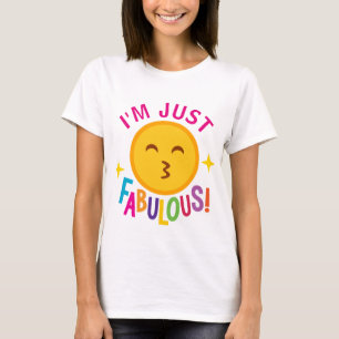 I'm just fabulous word art fun t-shirt