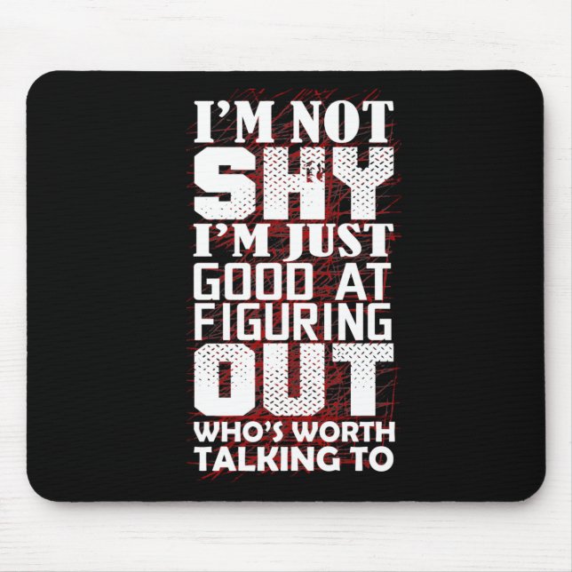 I'm Just Good At Figuring Out Who's Worth Talking Mouse Pad (Front)