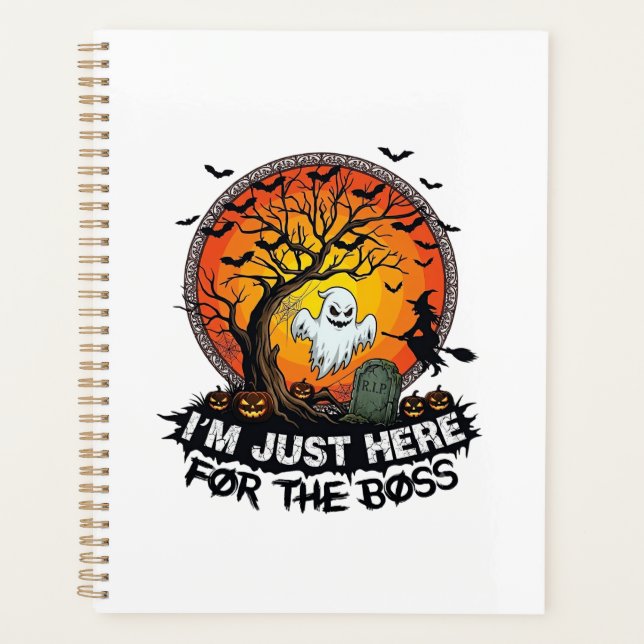 Im Just Here Boss Halloween Ghost Witch Pumpkins_1 Planner (Front)