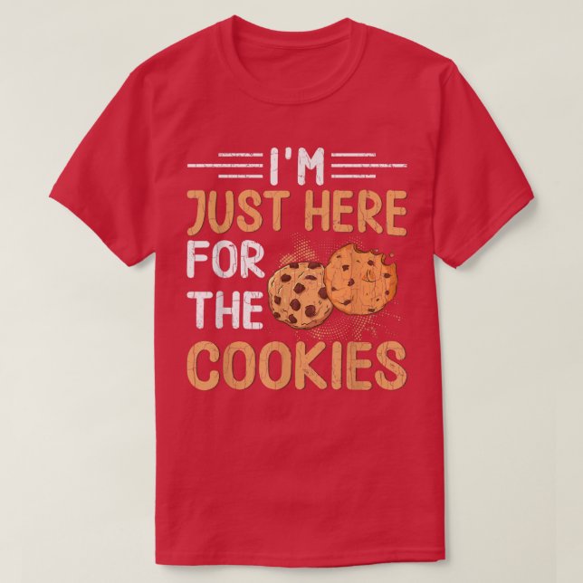 I'm Just Here For Cookies Funny Baker Baking Bake  T-Shirt (Design Front)