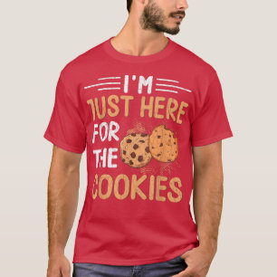 I'm Just Here For Cookies Funny Baker Baking Bake  T-Shirt