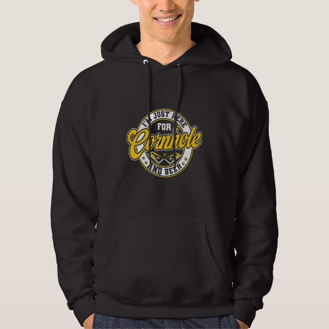 I'm Just Here For Cornhole and Beer Funny Hoodie (Front)