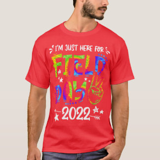 Im Just Here For Field Day 2022 School Field Day T T-Shirt