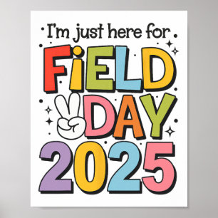 I'm Just Here For Field Day 2025 For Kids Field Da Poster