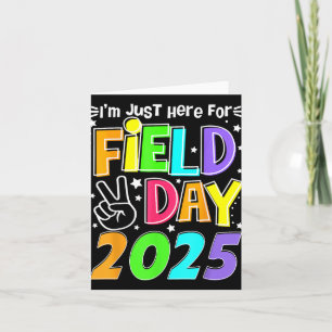 Im Just Here For Field Day 2025 For Kids Field Day Card