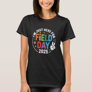I'm Just Here For Field Day 2025 For Teacher Kids T-Shirt
