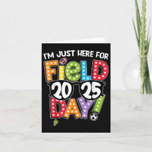 Im Just Here For Field Day 2025 Games Team Teacher Card