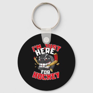 I'm Just Here For Hockey Funny Quote Hockey Lover  Key Ring