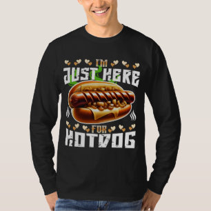 i'm just here for hotdog T-Shirt
