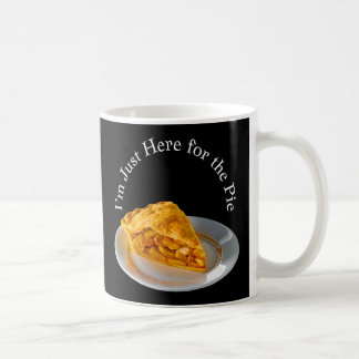 I'm Just here for Modern Apple Pie  Coffee Mug