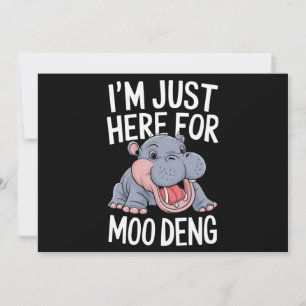 I'm Just Here For Moo Deng Cute Baby Hippo  Invitation