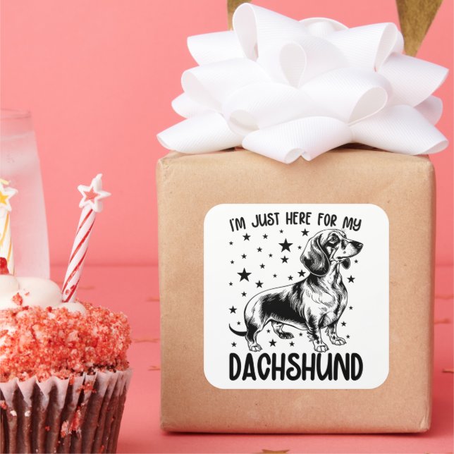 I'm Just Here For My Dachshund Funny Dachshund Dog Square Sticker (Party)
