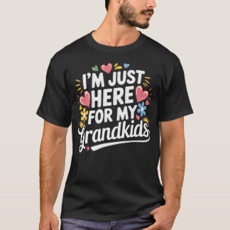 I'M Just Here For My Grand Grandmother Family T-Shirt