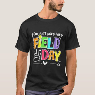 I'M Just Here For School Field Day 2023 Teachers T-Shirt