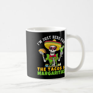 I'm Just Here For Tacos Margaritas Mexican Fiesta Coffee Mug