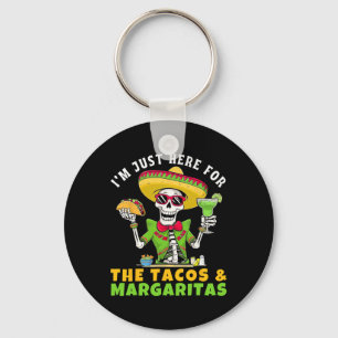 I'm Just Here For Tacos Margaritas Mexican Fiesta  Key Ring