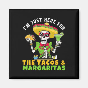 I'm Just Here For Tacos Margaritas Mexican Fiesta Magnet