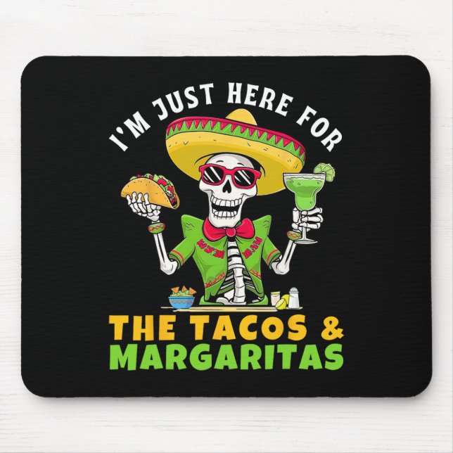 I'm Just Here For Tacos Margaritas Mexican Fiesta  Mouse Pad (Front)