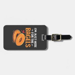 I'm Just Here for the Bagels Jewish Food Luggage Tag