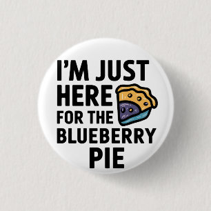 I'm Just Here For the Blueberry Pie Thanksgiving 3 Cm Round Badge