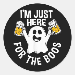  I'm Just Here For The Boos  Classic Round Sticker