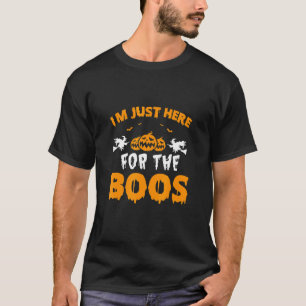 I'm Just Here For The Boos featuring funny ghost w T-Shirt