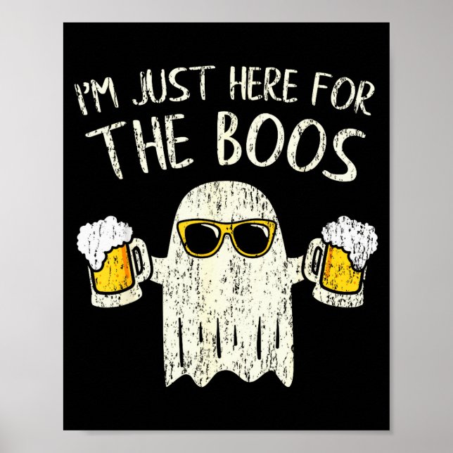 Im Just Here For The Boos Funny Gift Halloween Gho Poster (Front)