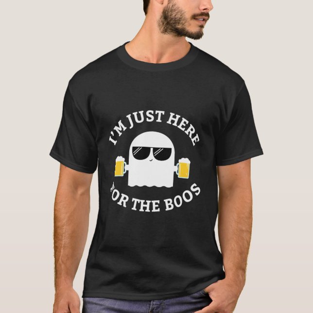 I'M Just Here For The Boos Funny Halloween Beer Fo T-Shirt (Front)