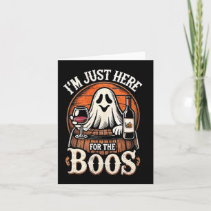 I'm Just Here For The Boos Funny Halloween Ghost  Card